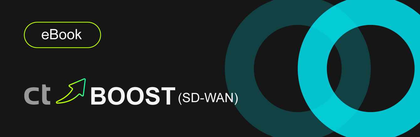 Reliable Connectivity – CT Boost / SD-WAN