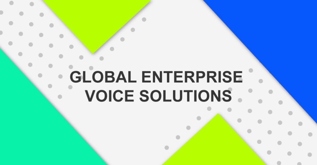 Solutions vocales globales pour les entreprises